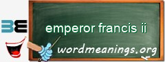 WordMeaning blackboard for emperor francis ii